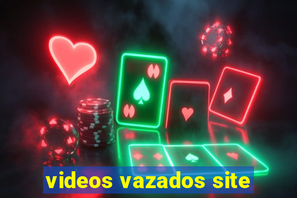 videos vazados site